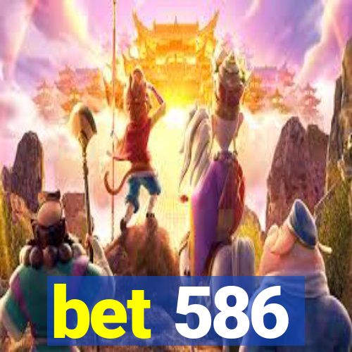 bet 586